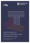 Proceedings of Textile Intersections Conference 2023 by Tincuta Heinzel, Delia Dumitrescu, Oscar Tomico, and Sara Robertson